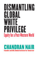 Dismantling global white privilege : equity for a post-Western world /