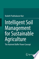 Intelligent Soil Management for Sustainable Agriculture : The Nutrient Buffer Power Concept /