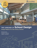 The language of school design : design patterns for 21st century schools /