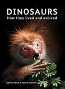 Dinosaurs : how they lived and evolved /