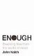Enough : breaking free from the world of more /