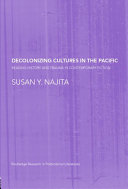 Decolonizing cultures in the Pacific : reading history and trauma in contemporary fiction /