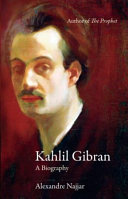 Kahlil Gibran : author of the Prophet /