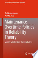 Maintenance overtime policies in reliability theory : models with random working cycles /