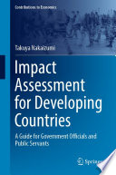 Impact Assessment for Developing Countries : A Guide for Government Officials and Public Servants /
