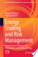 Energy Trading and Risk Management : Commentary on Arbitrage, Risk Measurement, and Hedging Strategy /