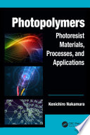 Photopolymers : photoresist materials, processes, and applications /