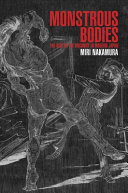 Monstrous bodies : the rise of the uncanny in modern Japan /