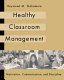 Healthy classroom management : motivation, communication, and discipline /