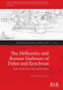 The Hellenistic and Roman harbours of Delos and Kenchreai : their construction, use and evolution /