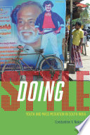 Doing style : youth and mass mediation in South India /