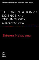 The orientation of science and technology : a Japanese view /