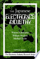 The Japanese electronics industry : Wataru Nakayama, William Boulton, Michael Pecht.