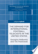 The demand for international football telecasts in the United States /