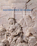 Magnificence of marble : Bartolomé Ordóñez and Diego De Siloé : sculpture of the Renaissance in Naples /