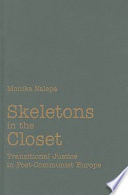 Skeletons in the closet : transitional justice in post-Communist Europe /