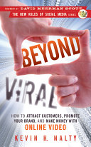 Beyond viral : how to attract customers, promote your brand, and make money with online video /