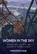Women in the sky : gender and labor in the making of modern Korea /