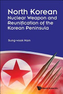 North Korean nuclear weapon and reunification of the Korean Peninsula /