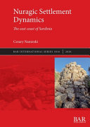 Nuragic settlement dynamics : the east coast of Sardinia /