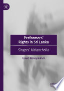 Performers' Rights in Sri Lanka : Singers' Melancholia /