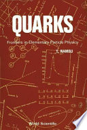 Quarks : frontiers in elementary particle physics /