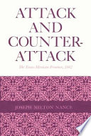 Attack and counter-attack : the Texas-Mexican frontier, 1842 /