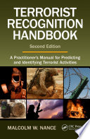 Terrorist recognition handbook : a practitioner's manual for predicting and identifying terrorist activities /