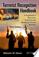 Terrorist recognition handbook : a practitioner's manual for predicting and identifying terrorist activities /
