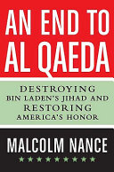 An end to al-Qaeda : destroying bin Laden's jihad and restoring America's honor /