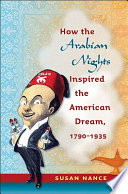 How the Arabian nights inspired the American dream, 1790-1935 /