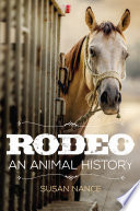 Rodeo : an animal history /