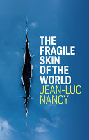 The fragile skin of the world /