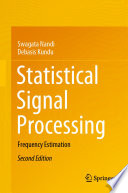 Statistical Signal Processing : Frequency Estimation /