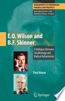 E.O. Wilson and B.F. Skinner : a dialogue between sociobiology and radical behaviorism /