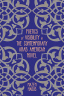 Poetics of visibility in the contemporary Arab American novel /