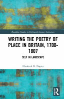 Writing the poetry of place in Britain, 1700-1807 : self in landscape /