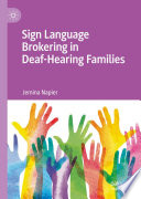 Sign language brokering in deaf-hearing families /