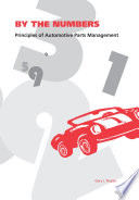By the numbers : principles of automotive parts management /