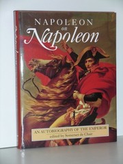 Napoleon on Napoleon : the autobiography of an Emperor /
