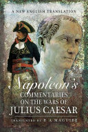Napoleon's commentaries on the wars of Julius Caesar /