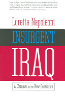 Insurgent Iraq : Al Zarqawi and the new generation /