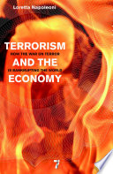 Terrorism and the economy : how the war on terror is bankrupting the world /