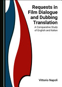 Requests in film dialogue and dubbing translation : a comparative study of English and Italian /