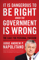 It is dangerous to be right when the government is wrong : the case for personal freedom /
