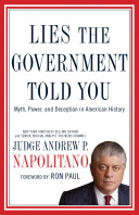 Lies the government told you : myth, power, and deception in American history /