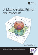 A Mathematica primer for physicists /