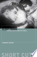 Silent cinema : before the pictures got small /