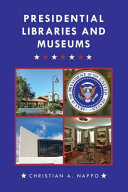 Presidential libraries and museums /