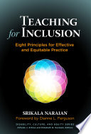Teaching for inclusion : eight principles for effective and equitable practice /